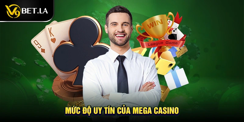 Mức độ uy tín của Mega casino